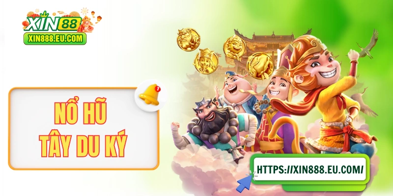 Nổ Hũ Tây Du Ký - Cùng Đại Thánh Thỉnh Kinh, Rinh Tiền Về Túi