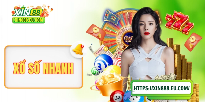 Xổ Số Nhanh Là Gì? Ưu Nhược Điểm Và Cách Chơi Tại XIN88